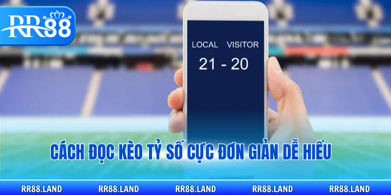 Cách đọc kèo tỷ số cực đơn giản dễ hiểu